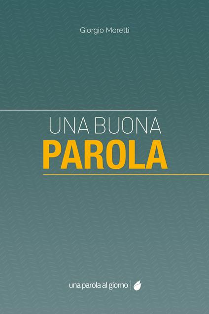 Una buona parola - Giorgio Moretti - copertina