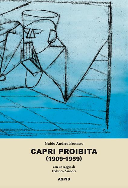 Capri proibita (1909-1959) - Guido Andrea Pautasso - copertina