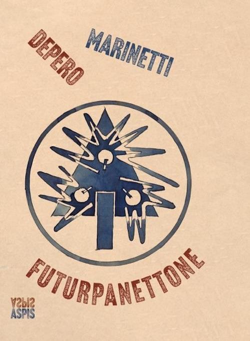 Futurpanettone - Filippo Tommaso Marinetti,Fortunato Depero - copertina