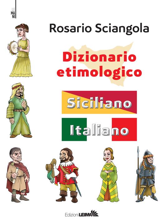 Dizionario etimologico. Siciliano-italiano - Rosario Sciangola - copertina