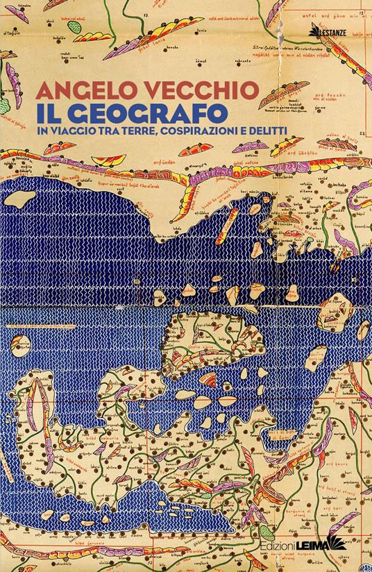 Il geografo. In viaggio tra terre, cospirazioni e delitti - Angelo Vecchio - copertina