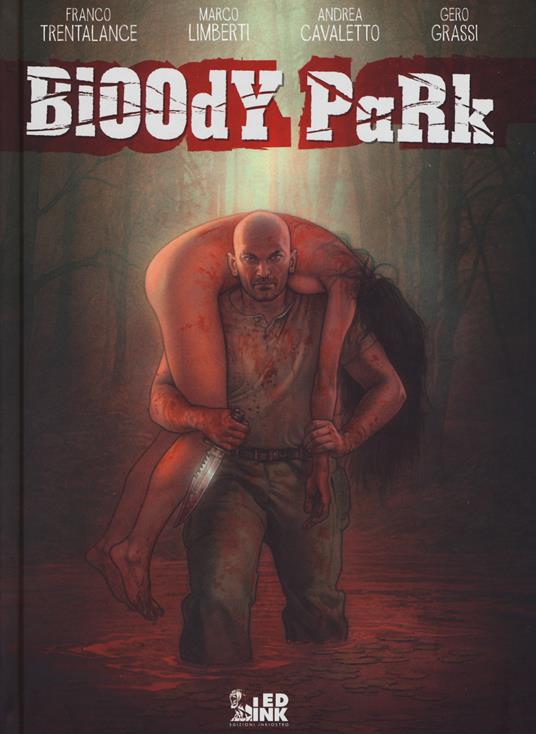 Bloody park. Ediz. italiana - Franco Trentalance,Marco Limberti,Andrea Cavaletto - copertina