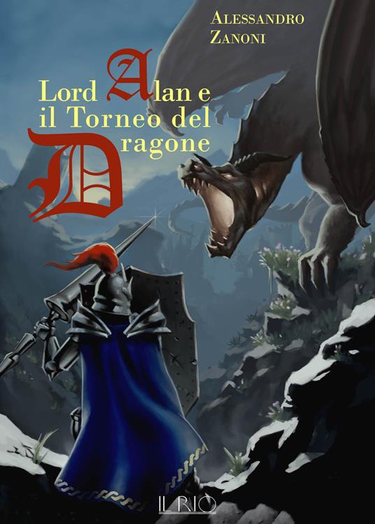 Lord Alan e il Torneo del Dragone. L'eredità del Dragone. Vol. 1 - Alessandro Zanoni - copertina