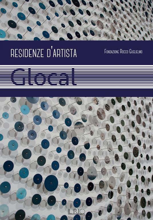 Fondazione Rocco Guglielmo. Residenze d'artista. Glocal - copertina