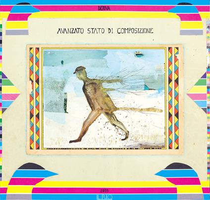 Derica. Avanzato stato di composizione. Catalogo della mostra (Trento, 17 ottobre 2019-29 febbraio 2020). Ediz. illustrata - copertina