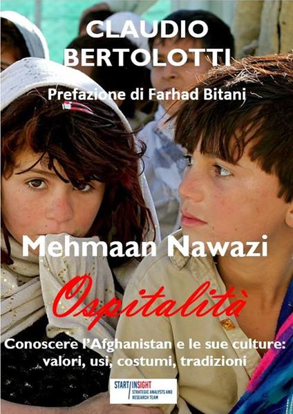 Mehmaan Nawazi. Ospitalità. Conoscere l'Afghanistan e le sue culture: valori, usi, costumi, tradizioni - Claudio Bertolotti - copertina