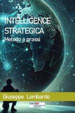 Intelligence strategica. Metodo e prassi