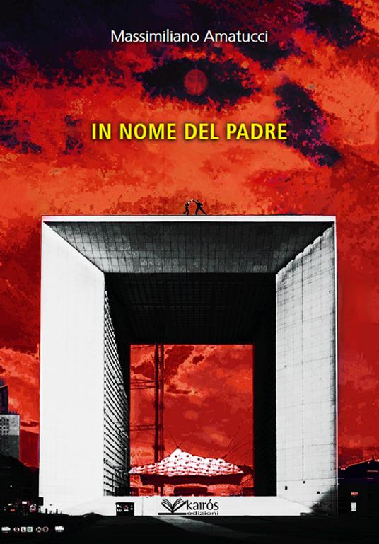 In nome del padre. Nuova ediz. - Massimiliano Amatucci - copertina