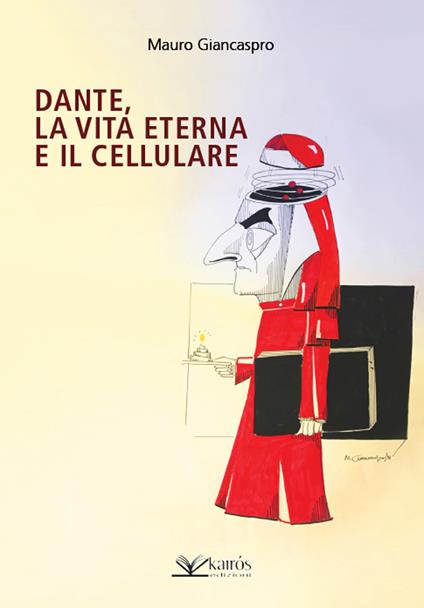 Dante, la vita eterna e il cellulare - Mauro Giancaspro - copertina
