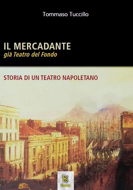 Il Mercadante già Teatro del Fondo. Storia di un teatro napoletano - Tommaso Tuccillo - copertina