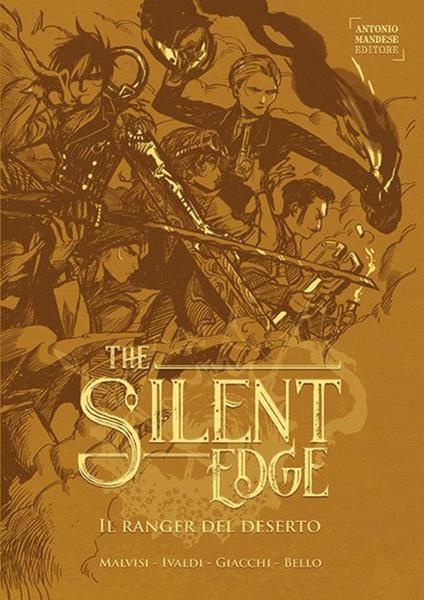 Il ranger del deserto. The Silent Edge. Vol. 1 - Matteo Malvisi,Matteo Ivaldi,Giorgia Giacchi - copertina