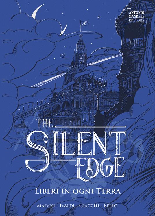 Liberi in ogni terra. The Silent Edge. Vol. 2 - Bello Davide,Giorgia Giacchi,Matteo Ivaldi,Matteo Malvisi - ebook