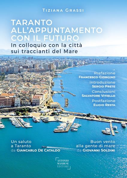 Taranto all'appuntamento con il futuro. In colloquio con la città sui traccianti del mare - Tiziana Grassi - copertina