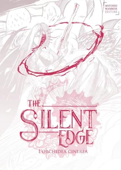 L'orchidea cinerea. The Silent Edge. Vol. 4 - Matteo Malvisi,Matteo Ivaldi,Giorgia Giacchi - copertina