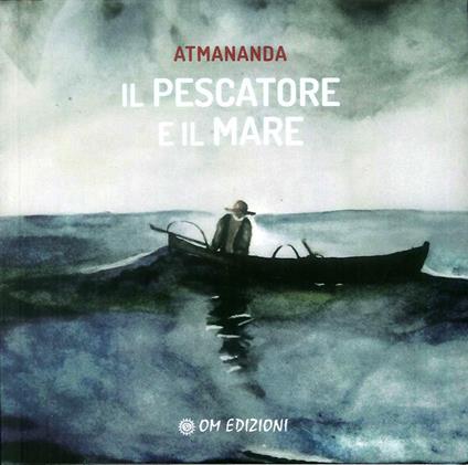 Il pescatore e il mare - Atmananda - copertina