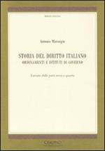 Storia del diritto italiano. Ordinamenti e istituti di governo. Estratto delle parti terza e quarta