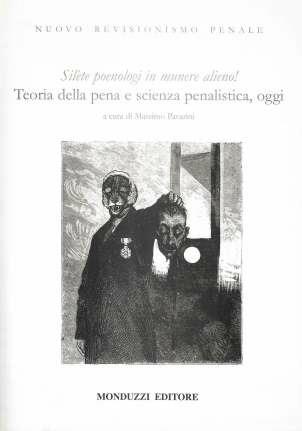 Nuovo revisionismo penale. «Silète poenologi in munere alieno!» Teoria della pena e scienza penalistica - copertina