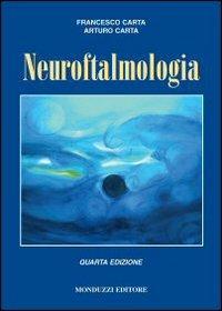 Neuroftalmologia - Francesco Carta,Arturo Carta - copertina