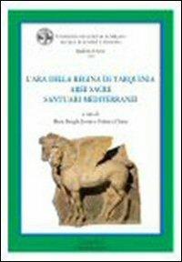 L'ara della regina di Tarquinia. Aree sacre. Santuari mediterranei - copertina
