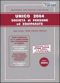 Unico 2004. Società di persone ed equiparate - Bruno Frizzera,Mario Jannaccone,Carlo Delladio - copertina