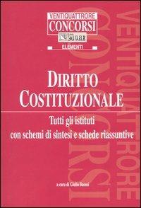 Diritto costituzionale. Tutti gli istituti con schemi di sintesi e schede riassuntive - copertina