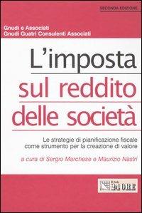 L' imposta sul reddito delle società. Le strategie di pianificazione fiscale come strumento per la creazione di valore - copertina