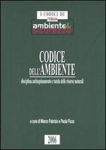 Codice dell'ambiente. Disciplina antinquinamento e tutela delle risorse naturali