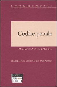 Codice penale annotato con la giurisprudenza - Renato Bricchetti,Alberto Cadoppi,Paolo Veneziani - 2