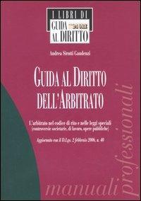 Guida al diritto dell'arbitrato - Andrea Sirotti Gaudenzi - copertina