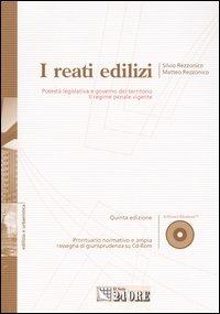 I reati edilizi. Con CD-ROM - Silvio Rezzonico,Matteo Rezzonico - copertina