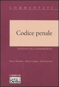 Codice penale. Annotato con la giurisprudenza - Renato Bricchetti,Alberto Cadoppi,Paolo Veneziani - copertina