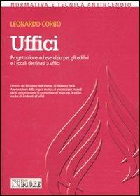 Uffici. Progettazione ed esercizio per gli edifici e i locali destinati a uffici - Leonardo Corbo - copertina