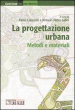 La progettazione urbana. Metodi e materiali. Ediz. illustrata. Vol. 2