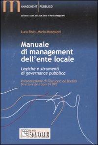 Manuale di management dell'ente locale. Logiche e strumenti di governance pubblica - Luca Bisio,Mario Mazzoleni - copertina