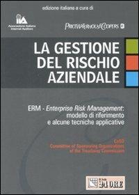 La gestione del rischio aziendale. ERM. Enterprise risk management: modello di riferimento e alcune tecniche interpretative - copertina