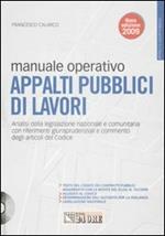 Manuale operativo appalti pubblici di lavori. Con CD-ROM