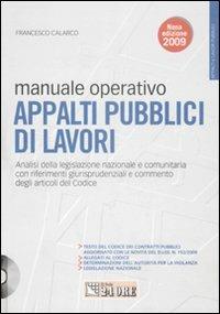 Manuale operativo appalti pubblici di lavori. Con CD-ROM - Francesco Calarco - copertina