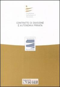 Contratto di divisione e autonomia privata. Atti del convegno (Santa Margherita di Pula, 30-31 maggio 2008) - copertina