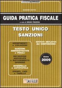  Guida pratica fiscale 2009. Testo unico sanzioni -  Massimo Maffei - copertina
