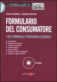 Formulario del consumatore. 135 formule personalizzabili. Con CD-ROM - Cinzia De Stefanis,Damiano Marinelli - copertina