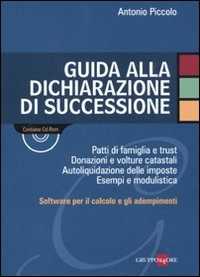 Guida alla dichiarazione di successione. Con CD-ROM