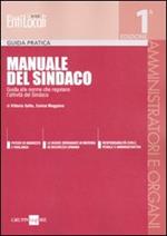 Manuale del sindaco. Guida alle norme che regolano l'attività del sindaco