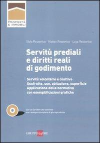Servitù prediali e diritti reali di godimento. Con CD-ROM - Silvio Rezzonico,Matteo Rezzonico,Luca Rezzonico - copertina