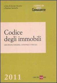 Codice degli immobili. Disciplina edilizia, catastale e fiscale - copertina