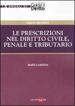 Le prescrizioni nel diritto civile, penale e tributario. Analisi e casistica