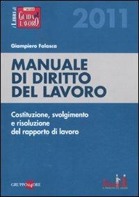 Manuale di diritto del lavoro. Costituzione, svolgimento e risoluzione del rapporto di lavoro - Giampiero Falasca - copertina