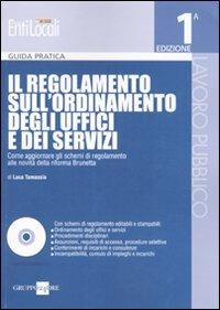 Il regolamento sull'ordinamento degli uffici e dei servizi. Con CD-ROM - Luca Tamassia - copertina