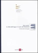 Non profit: le sfide dell'oggi e il ruolo del notariato. Atti del Convegno (Milano, 5 novembre 2010)