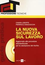 La nuova sicurezza sul lavoro. Guida pratica. Con CD-ROM