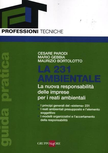 La 231 ambientale. La nuova responsabilità delle imprese per i reati ambientali - Cesare Parodi,Mario Gebbia,Maurizio Bortolotto - copertina